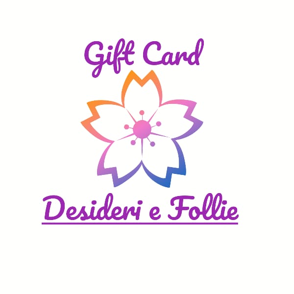 Gift Card Desideri e Follie - Desideri e Follie